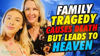 Family Tragedy Causes Death But Leads to Heaven