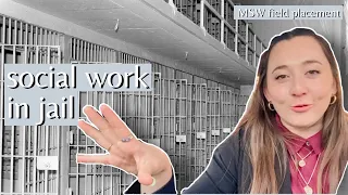 DAY IN THE LIFE OF A SOCIAL WORKER IN JAIL // MSW Criminal Justice Field Placement