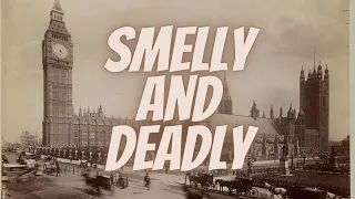 The Smell That Threatened to DESTROY London | The Great Stink of 1858