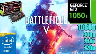 Battlefield 5 : GTX 1050TI 4GB | 1080p - 900p - 768p - 720p