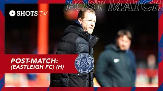 Mark Molesley Post-Match: Eastleigh FC (H)