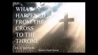 E W Kenyon - What happened from the Cross to the Throne 1 of 6