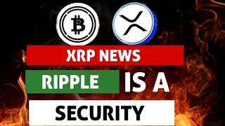 XRP VS SEC UPDATE: RIPPLE" IS A SECURITY