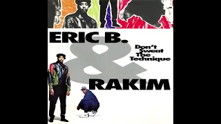 Eric B. & Rakim - Don't Sweat the Technique [Audio]