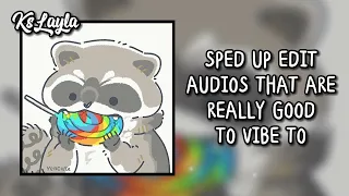 sped up edit audios that are really good to vibe to🌸🏵️🌼