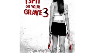 Я плюю на ваши могилы 3  I Spit on Your Grave 3 2015 Русский трейлер