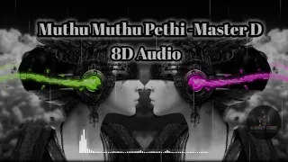 Master D Muthu Muthu Pethi 8D Audio