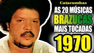 As 20 músicas BRASILEIRAS mais tocadas em 1970!