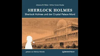 Die neuen Romane: Sherlock Holmes und der Crystal Palace Mord (Komplettes Hörbuch)