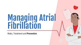 Webinar: Living with Atrial Fibrillation | Treatment & Prevention