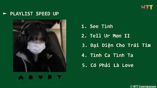 「Playlist 13」List Speed Up nhạc Việt này nghe xong là muốn iu luôn ~ see tình, có phải là love,...