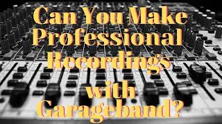 Can You Make Good Music on Garageband?