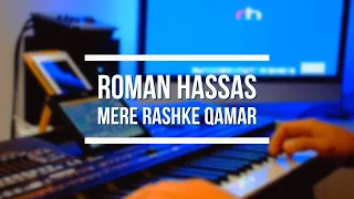 Roman Hassas - Mere Rashke Qamar - Instrumental