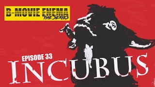 B-Movie Enema: The Series Episode #33 - Incubus (1966)