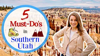 5 THINGS TO DO IN SOUTHERN UTAH  -  Must-Do's near St. George, Zion, Bryce, Capitol Reef, and More!