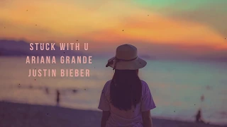 Stuck With U -  Ariana Grande & Justin Bieber Lyrics Cover