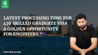 LATEST PROCESSING TIME FOR 476 SKILLED GRADUATE VISA | A GOLDEN OPPORTUNITY FOR ENGINEERS