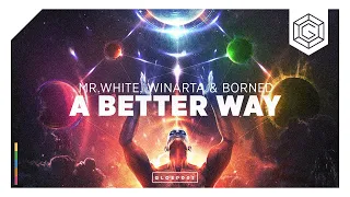 MrWhite, WINARTA & BORNED - A Better Way (Official Music Video)