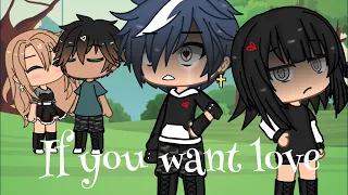 If You Want Love ¥ GLMV ¥ | Gacha Life |