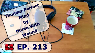 Thunder Perfect Mind By Nurse With Wound Review. In The Court of The Wenton King Part 213.