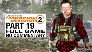 The Division 2 FULL GAME Walkthrough Gameplay Part 19 [Division 2 Part 19] - No Commentary