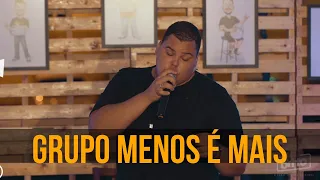 GRUPO MENOS É MAIS - Mais uma vez / Volta de vez de pra mim / Porradão