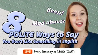 8 POLITE Ways to Say You Don't Like Something | Live English Class with BRITCENT