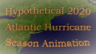 Hypothetical 2020 Atlantic Hurricane Season Animation