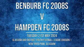 Benburb FC 2008s 1-3 Hampden 2008s | 21/05/2024 | New Tinto Park, Glasgow