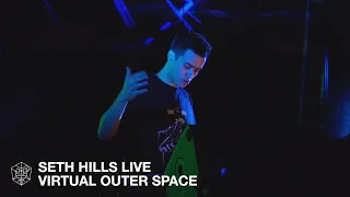 SETH HILLS LIVE @ VIRTUAL OUTER SPACE