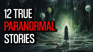 12 Shocking Paranormal Stories - Encounters with the Unseen