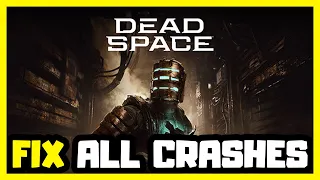 FIX Dead Space Crashing, Not Launching, Freezing & Black Screen