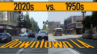 California 1950s vs 2020s_Downtown Los Angeles, S Hill St 'historic' drive_Nostalgic_Vintage_Retro.