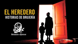 El Heredero (Relatos De Brujería)