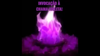 INVOCAÇÃO À CHAMA VIOLETA!