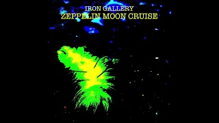 Iron Gallery - Zeppelin Moon Cruise (Single)