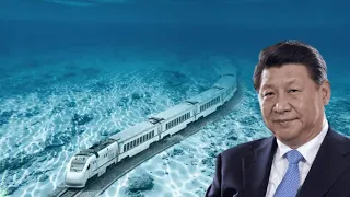 Chinese President Spends $200 Billion To Run Trains Under The Ocean