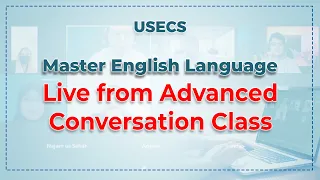 Mastering English Language | Live from our Advanced Conversation class