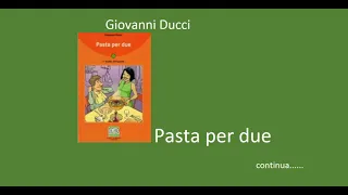 Изучаем итальянский язык посредством чтения. Giovanni Ducci. Pasta per due (часть 4)