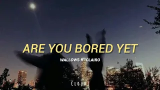 Wallows ft. Clairo - Are you bored yet?  Lyrics