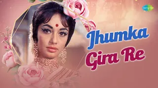 Jhumka Gira Re - Lyrical Video | Asha Bhosle | Sadhna | Madan Mohan | Mera Saaya