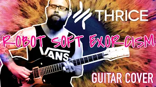 THRICE - “Robot Soft Exorcism” | Guitar Cover (2021)