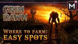 Where To Farm - Easy Spots - Grim Dawn