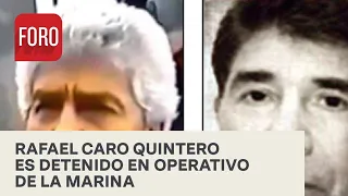 Detienen a Rafael Caro Quintero en operativo de la Marina - A las 3