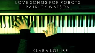 LOVE SONGS FOR ROBOTS | Patrick Watson Piano Cover