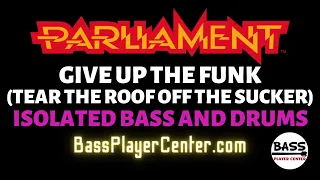 Parliament - Give Up the Funk (Tear the Roof off the Sucker) - Isolated Bass & Drums