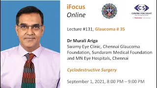 iFocus Online #131, Glaucoma #35,  Cyclodestructive Surgery by Dr Murali Ariga