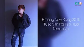 Ntsaim Vaj Hmong New Song 2019 Tuag Vim Koj Tsis Hlub