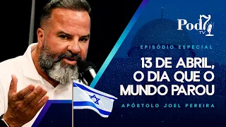 Dia 13 de abril, o dia que o MUNDO PAROU - Apóstolo Joel Pereira | Laydson Cruz - Pod7 #106