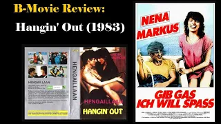 B-Movie Review - Hangin' Out (1983)